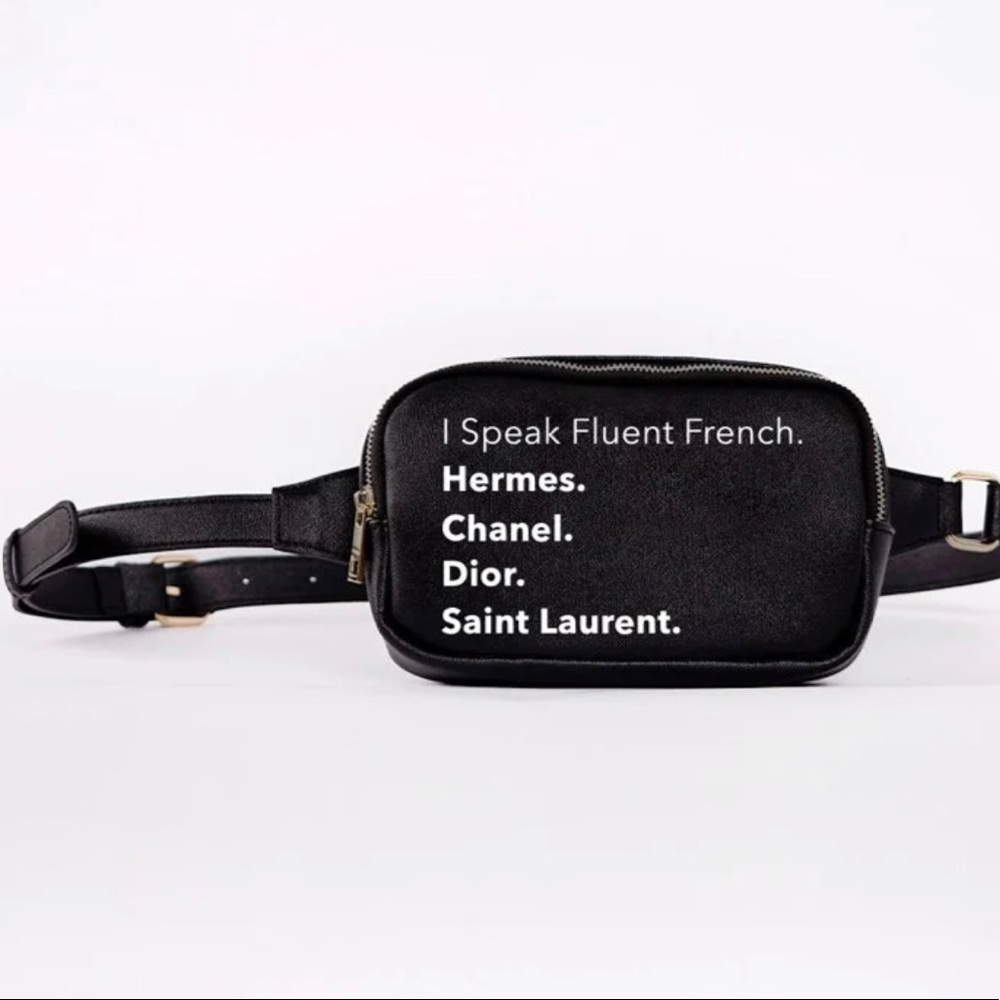“I SPEAK FLUENT FRENCH..." FANNY PACK
